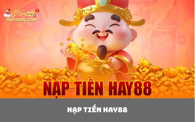 Nạp tiền HAY88