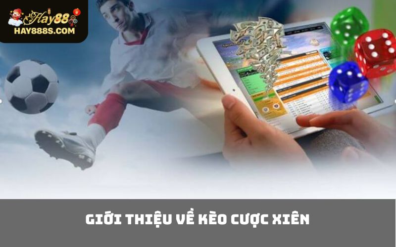 Giới Thiệu Về Kèo Cược Xiên