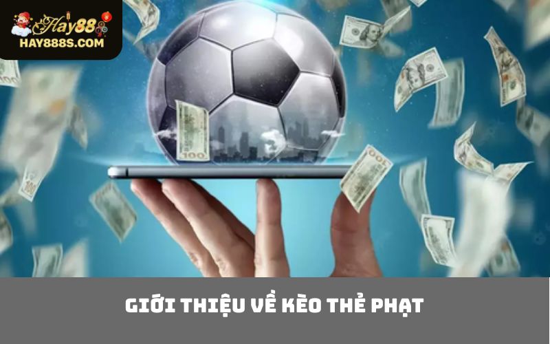 Giới thiệu về kèo thẻ phạt