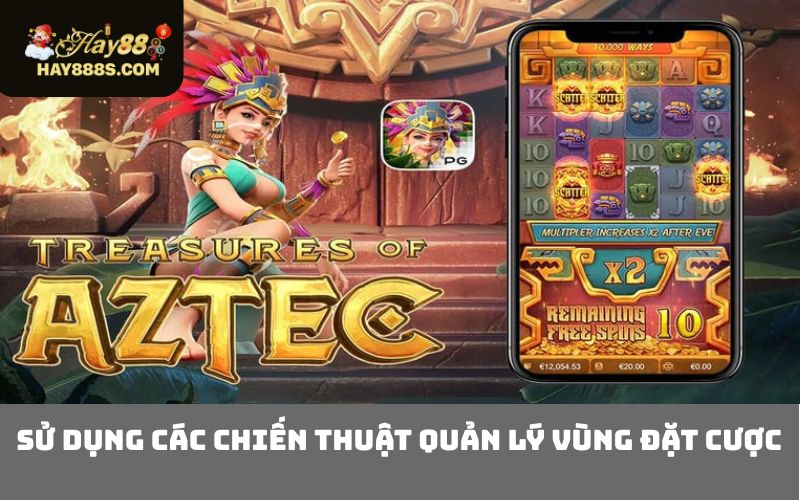 Sử Dụng Các Chiến Thuật Quản Lý Vùng Đặt Cược